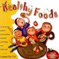 Cover Art for 9781891400209, Healthy Foods : An Irreverent Guide to Understanding Nutrition and Feeding Your Family Well by Leanne Ely