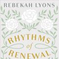 Cover Art for 9781799711339, Rhythms of Renewal: Trading Stress and Anxiety for a Life of Peace and Purpose by Rebekah Lyons