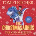 Cover Art for 9780241387689, The Christmasaurus by Tom Fletcher