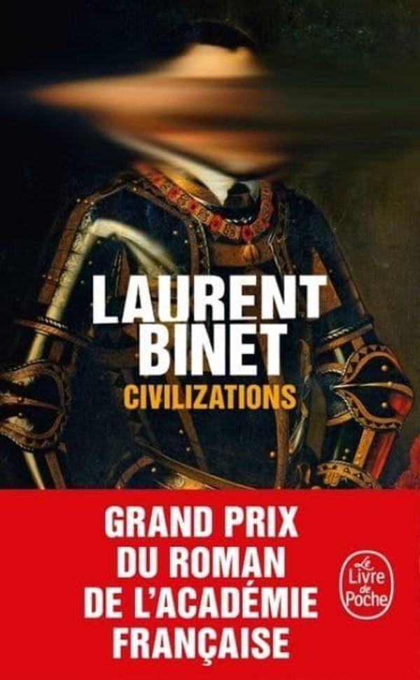 Cover Art for 9782253101765, Civilizations by Laurent Binet