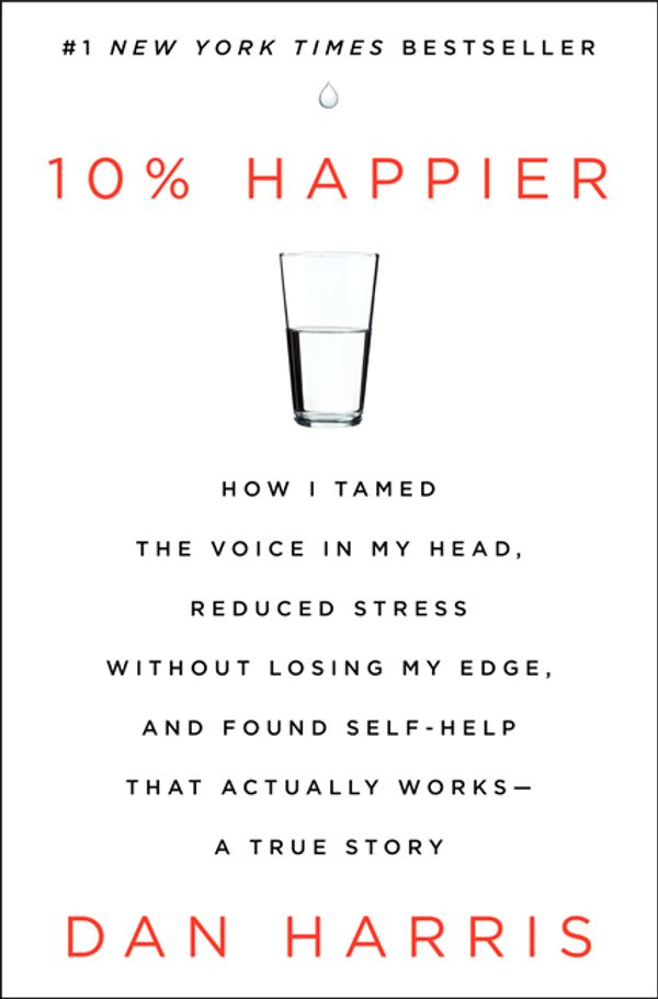 Cover Art for 9780062265425, 10% Happier by Dan Harris