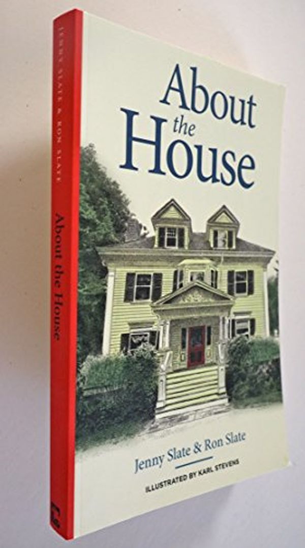 Cover Art for 9780990805922, About the house by Jenny Slate, Ron Slate