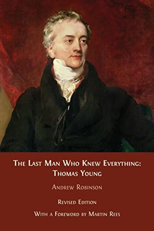 Cover Art for 9781805110187, The Last Man who Knew Everything: Thomas Young by Andrew Robinson