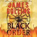 Cover Art for 9780061120725, Black Order by James Rollins