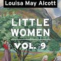 Cover Art for 9798580207872, Little Women by Louisa May Alcott VOL 9: Super Large Print Edition of the Classic Specially Designed for Low Vision Readers with a Giant Easy to Read Font by Alcott, Louis May