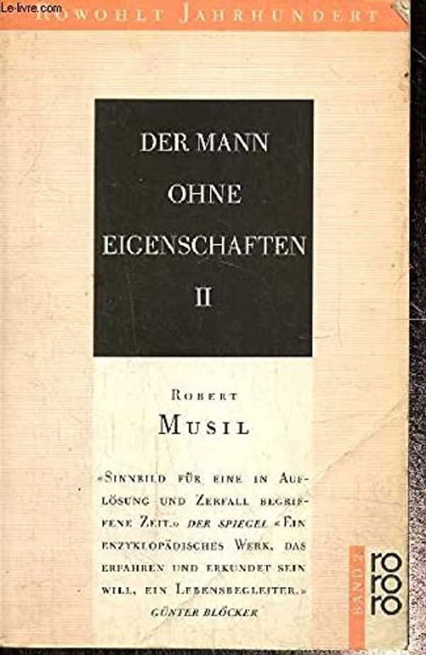 Cover Art for 9783499400025, Der Mann Ohne Eigenschaften: Roman by Robert Musil