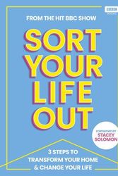 Cover Art for 9781785948671, SORT YOUR LIFE OUT: 3 Steps to Transform Your Home & Change Your Life by The BBC Sort Your Life Out team