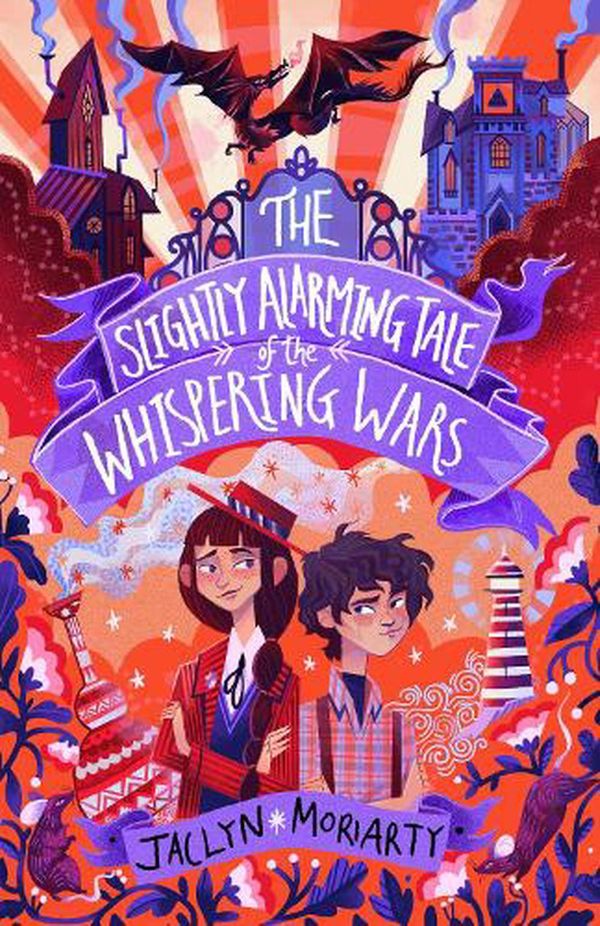Cover Art for 9781913101121, The Slightly Alarming Tale of the Whispering Wars by Jaclyn Moriarty