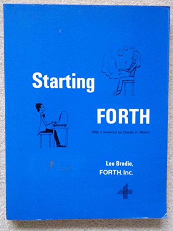 Cover Art for 9780138429225, Starting FORTH: Introduction to the FORTH Language and Operating System for Beginners and Professionals by Leo Brodie