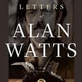 Cover Art for 9781608686094, The Collected Letters of Alan Watts by Alan Watts