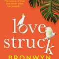 Cover Art for 9781489284150, Lovestruck by Bronwyn Sell
