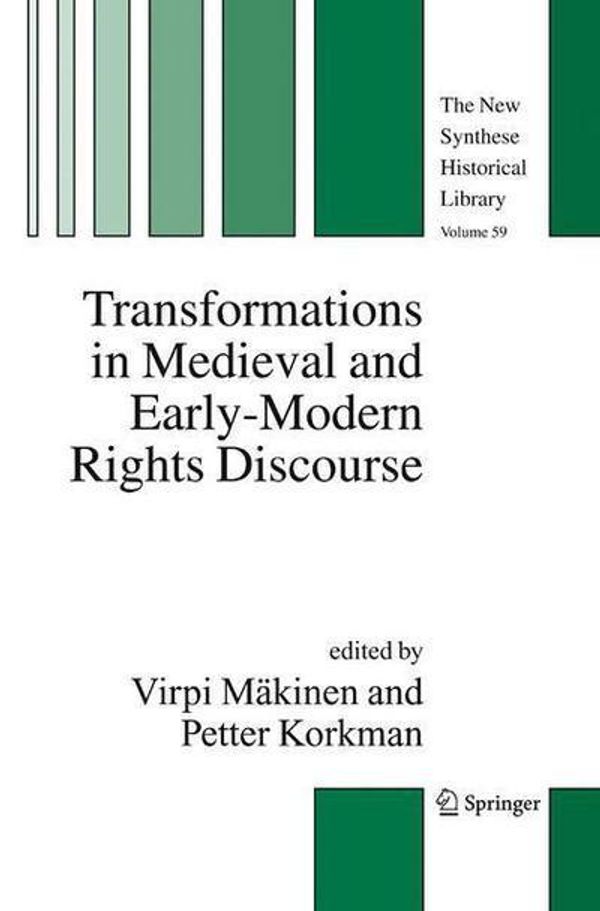 Cover Art for 9781402042119, Transformations in medieval and early-modern rights discourse by Virpi Makinen