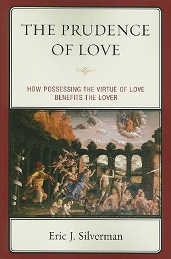 Cover Art for 9780739139318, The Prudence of Love by Eric J. Silverman