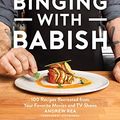 Cover Art for B07LC9H5KB, Binging with Babish: 100 Recipes Recreated from Your Favorite Movies and TV Shows by Andrew Rea