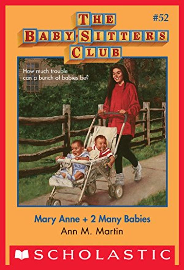 Cover Art for B00HG1NF1M, The Baby-Sitters Club #52: Mary Anne + 2 Many Babies by Ann M. Martin