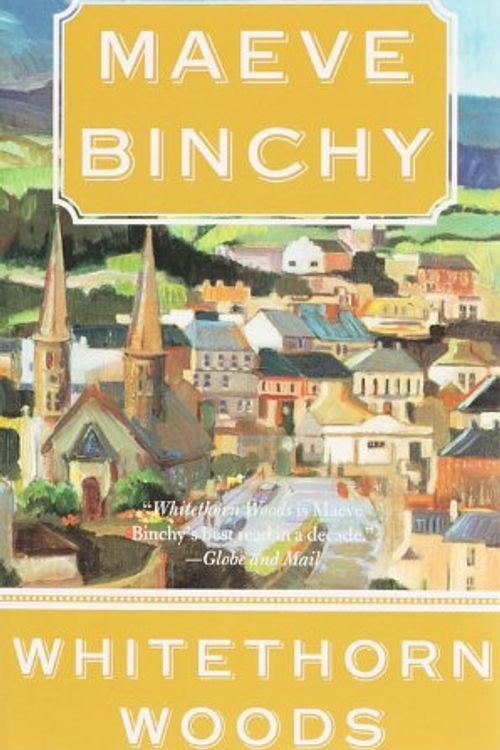 Cover Art for 9780307279231, Whitethorn Woods by Maeve Binchy