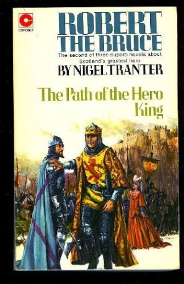 Cover Art for 9780345236586, Path of the Hero King by Nigel Tranter