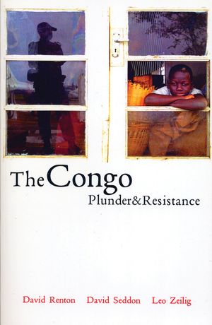 Cover Art for 9781842774854, The Congo: Plunder and Resistance by David Renton, David Seddon, Leo Zeilig