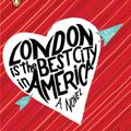 Cover Art for 9781440628573, London Is the Best City in America by Laura Dave
