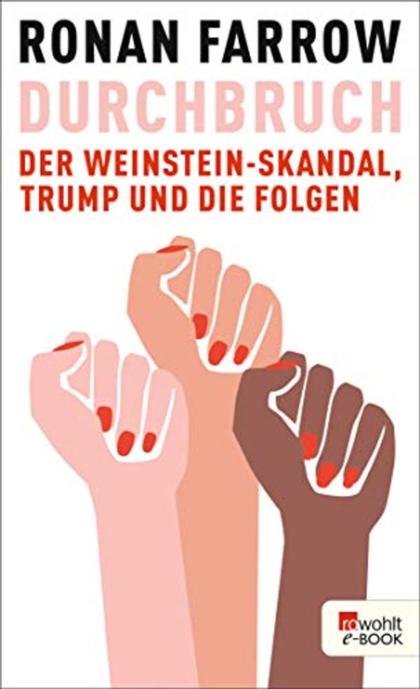 Cover Art for B07YXFD7W9, Durchbruch: Der Weinstein-Skandal, Trump und die Folgen (German Edition) by Ronan Farrow