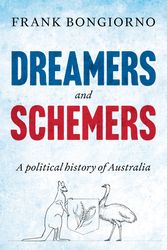 Cover Art for 9781760640095, Dreamers and Schemers by Frank Bongiorno
