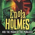 Cover Art for 9781471414848, Enola Holmes and the Mark of the Mongoose by Nancy Springer