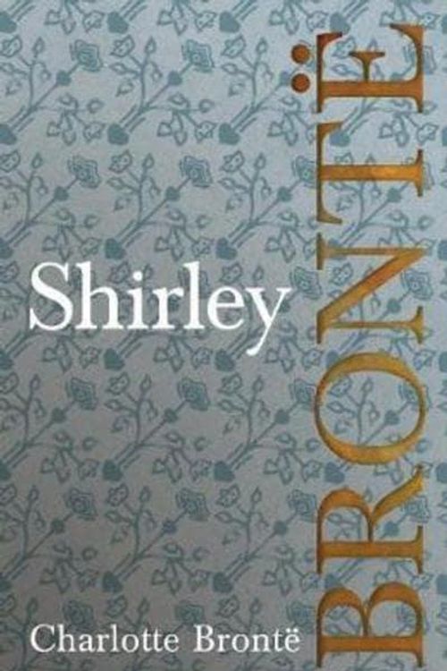 Cover Art for 9781528703765, Shirley by Charlotte Brontë