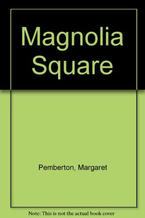 Cover Art for 9780750511223, Magnolia Square by Margaret Pemberton
