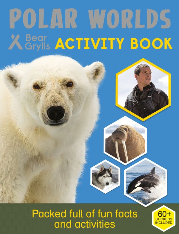 Cover Art for 9781786960078, Bear Grylls Activity Series: Polar Worlds - Bear Grylls by Bear Grylls