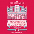 Cover Art for B00NPB576S, Doctor Who: Borrowed Time by Naomi Alderman