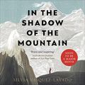 Cover Art for B09HR5D4C5, In the Shadow of the Mountain by Silvia Vasquez-Lavado