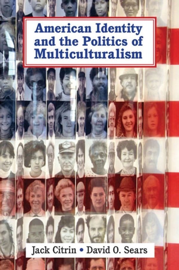 Cover Art for 9781139984669, American Identity and the Politics of Multiculturalism by David O. Sears, Jack Citrin