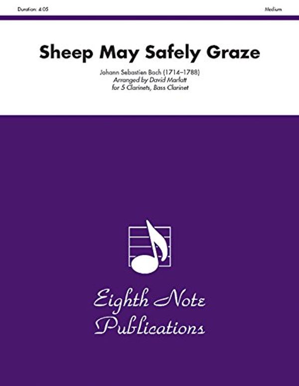 Cover Art for 9781554728794, Sheep May Safely Graze by Johann Sebastian Bach, David Marlatt