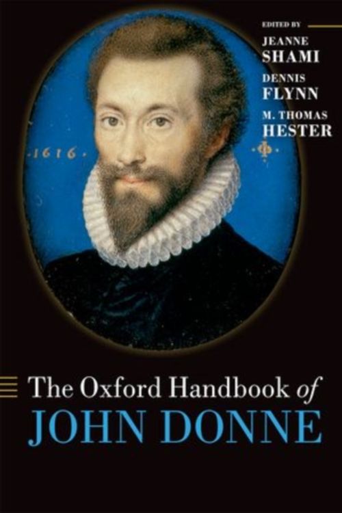 Cover Art for 9780198715573, The Oxford Handbook of John Donne by Jeanne Shami, Dennis Flynn, M. Thomas Hester