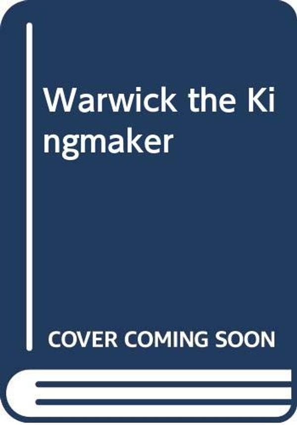 Cover Art for 9780393303803, Warwick the Kingmaker by Paul Murray Kendall