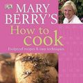 Cover Art for 9781405320771, Mary Berry's How to Cook by Mary Berry