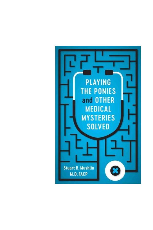 Cover Art for 9780813570556, Playing the Ponies and Other Medical Mysteries Solved by Stuart B. Mushlin