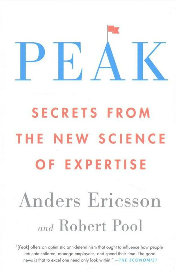 Cover Art for 9780544947221, Peak: Secrets from the New Science of Expertise by Anders Ericsson, Robert Pool