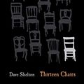 Cover Art for B00RPI0ML2, Thirteen Chairs by Dave Shelton