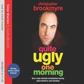 Cover Art for 9781405501965, Quite Ugly One Morning by Christopher Brookmyre