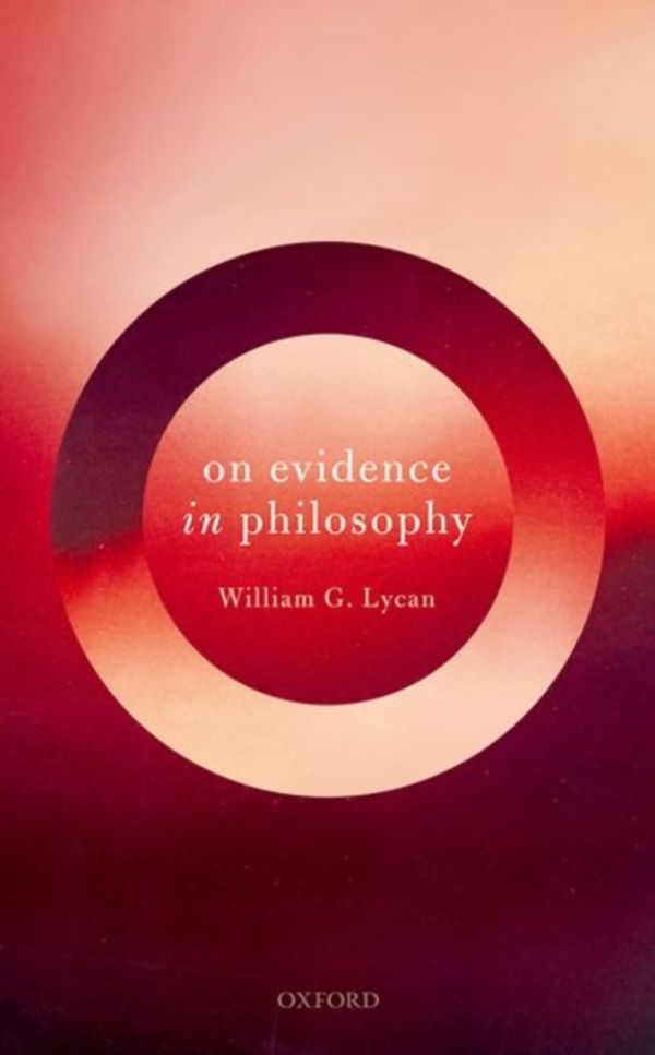 Cover Art for 9780198829720, On Evidence in Philosophy by William G. Lycan