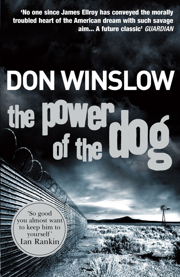 Cover Art for 9780099464983, The Power of the Dog by Don Winslow