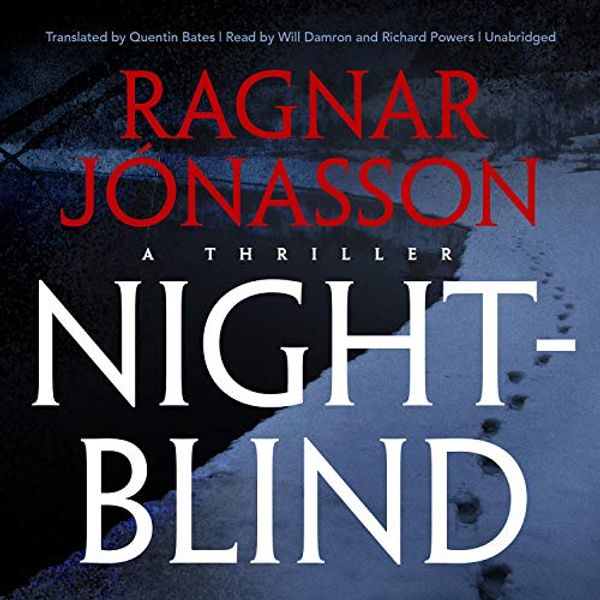 Cover Art for B077PL7P9R, Nightblind: Dark Iceland, Book 2 by Ragnar Jónasson, Quentin Bates-Translator