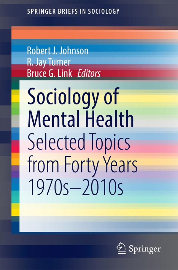 Cover Art for 9783319077970, Sociology of Mental Health by Bruce G. Link, R. Jay Turner, Robert J. Johnson