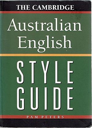 Cover Art for 9780521576345, The Cambridge Australian English Style Guide by Pam Peters