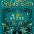 Cover Art for 9781338263893, Fantastic Beasts - the Crimes of Grindelwald by J. K. Rowling