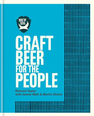 Cover Art for 9781784722951, BrewDog: Craft Beer for the People by James Watt