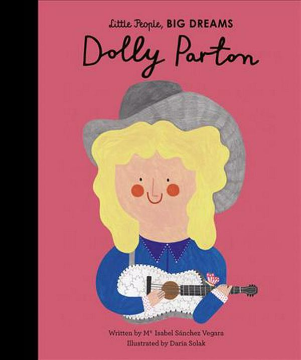 Cover Art for 9781786037602, Dolly Parton (Little People, Big Dreams) by Sanchez Vegara, Maria Isabel