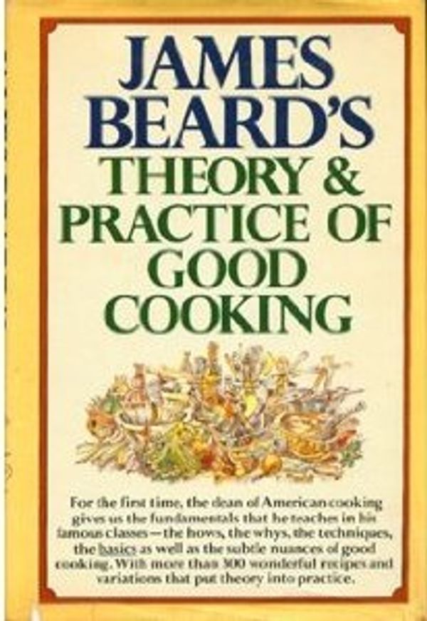 Cover Art for 9780394484938, James Beard's Theory & Practice of Good Cooking by James Beard