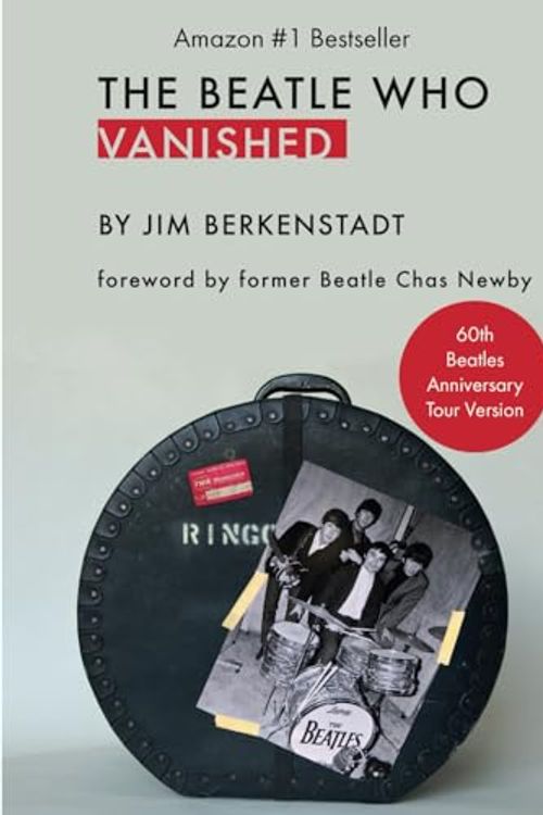 Cover Art for 9798990339002, The Beatle Who Vanished: 60th Beatles Anniversary Tour Version by Jim Berkenstadt